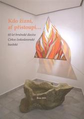 kniha Kdo žízní, ať přistoupí-- 60 let brněnské diecéze Církve československé husitské, Brněnská diecéze Církve československé husitské 2010