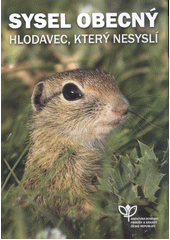 kniha Sysel obecný hlodavec, který nesyslí, Agentura ochrany přírody a krajiny České republiky 2012