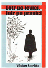 kniha Lotr po levici, lotr po pravici historický román temna 50. let 20. století, Balt-East 2010