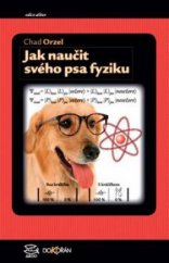 kniha Jak naučit svého psa fyziku, Argo 2011