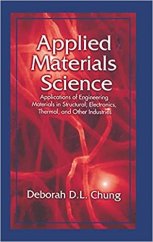 kniha Applied Materials Science Applications of Engineering Materials in Structural, Electronics, Thermal, and Other Industries, CRC Press 2001