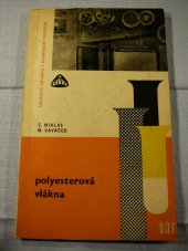 kniha Polyesterová vlákna Učeb. text pro přípravu dělníků ve školách dělnických povolání, učeb. obory skupiny chemie, SNTL 1966