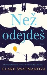 kniha Než odejdeš Hořkosladký román o lásce, ztrátě a druhých šancích, Ikar 2017