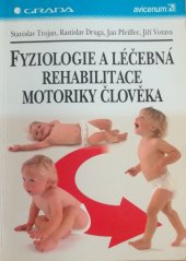 kniha Fyziologie a léčebná rehabilitace motoriky člověka, Grada 1996