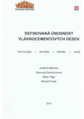 kniha Definovaná únosnost vláknocementových desek technologie, zkoušky, tabulky, grafy, Výzkumný ústav stavebních hmot 2011