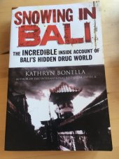 kniha Snowing in Bali Zhe incredible insight account of Bali's hidden drug world, Quercus 2012