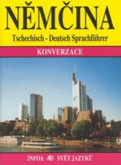 kniha Němčina = Tschechisch-Deutsch Sprachführer : konverzace, INFOA 2001
