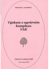 kniha Výzkum v agrárním komplexu VAK podklad pro veřejnou soutěž, Ministerstvo zemědělství 2008