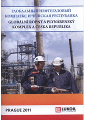 kniha Global'nyj neftegazovyj kompleks i Češskaja respublika = Globální ropný a plynárenský komplex a Česká republika, Georgij Chačijev 2011