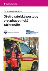 kniha Ošetřovatelské postupy pro zdravotnické záchranáře II., Grada 2019