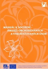 kniha Manuál k sociální inkluzi obchodovaných a vykořisťovaných osob, La Strada Česká republika 2008