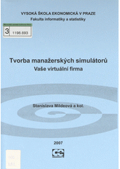 kniha Tvorba manažerských simulátorů vaše virtuální firma, Oeconomica 2007