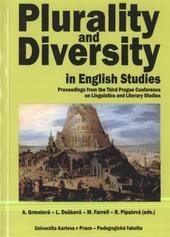 kniha Plurality and Diversity in English Studies proceedings from the Third Prague Conference on Linguistics and Literary Studies, Univerzita Karlova, Pedagogická fakulta 2008