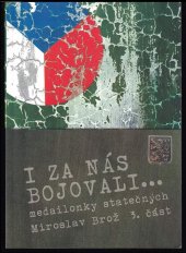 kniha I za nás bojovali... 3. část Medailonky statečných, Československá obec legionářská 2012