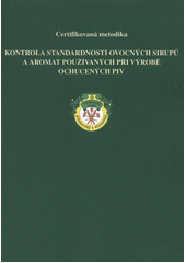 kniha Kontrola standardnosti ovocných sirupů a aromat používaných při výrobě ochucených piv certifikovaná metodika, Výzkumný ústav pivovarský a sladařský 2012