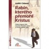 kniha Rabín, kterého přemohl Kristus příběh Eugenia Zolli, hlavního římského rabína za druhé světové války, Paulínky 2003