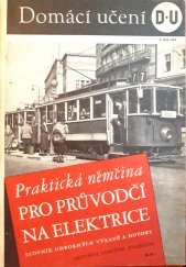 kniha Praktická němčina pro průvodčí na elektrice slovník odborných výrazů a hovory, Domácí učení 1941