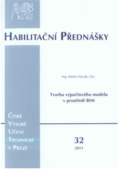 kniha Tvorba výpočtového modelu v prostředí BIM = Creation of structural analysis model in the environment of BIM, ČVUT 2011