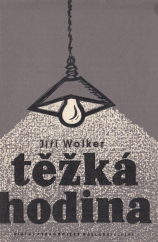 kniha Těžká hodina Verše : 1921-1922 : [Určeno] jako mimočítanková četba pro školy všeobecně vzdělávací a pro školy pedagogické, SPN 1959