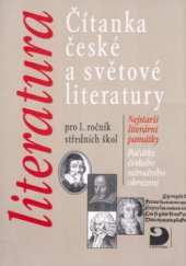 kniha Čítanka české a světové literatury pro 1. ročník středních škol nejstarší literární památky : počátky českého národního obrození, Fortuna 2000