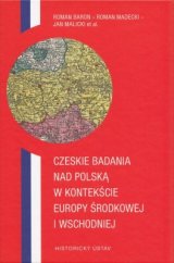 kniha Czeskie badania nad Polska w kontekscie Europy srodkowej i wschodniej, Historický ústav Akademie věd ČR 2016