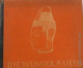 kniha Die Wunder Asiens Ein Bildwerk vom grössten Erdteil, Deutsche Buch-Gemeinschaft 1931