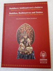 kniha Buddhové, bódhisattvové a božstva předměty buddhistického umění v japonské sbírce Náprstkova muzea = Buddhas, bodhisattvas and deities : items of buddhist art in the Japanese collection of the Náprstek Museum, Národní muzeum 