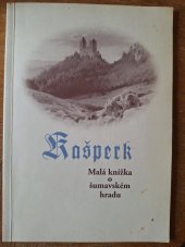 kniha Kašperk malá knížka o šumavském hradu, Město kašperské Hory 2000