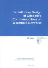 kniha Evolutionary design of collective communications on wormhole networks dissertation thesis, Faculty of Information Technology, Brno University of Technology 2010