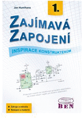 kniha Zajímavá zapojení 1. díl, - Zdroje a měniče, nabíjení a baterie, BEN - technická literatura 2005