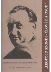 kniha "Leopold Szondi - člověk a osud" sborník z mezinárodního semináře : 21. leden 2010, Pipex 2011