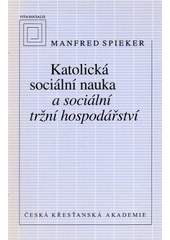 kniha Katolická sociální nauka a sociální tržní hospodářství, Česká křesťanská akademie 1996