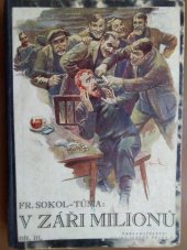 kniha V záři milionů Díl III. původní román o pěti dílech : první samostatná část ostravské trilogie Černé království., Julius Albert 1930