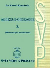 kniha Mikrochemie. I. [díl], - Mikroanalysa kvalitativní, Melantrich 1948