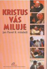 kniha Kristus vás miluje Jan Pavel II. mládeži, Paulínky 2001