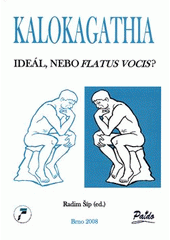 kniha Kalokagathia: ideál nebo flatus vocis?, Masarykova univerzita 2008