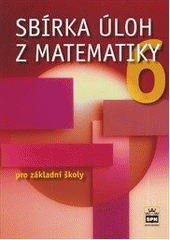 kniha Sbírka úloh z matematiky 6 pro 6. ročník ZŠ, SPN 2012