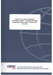 kniha Zařízení pro děti vyžadující okamžitou pomoc - umísťování dětí, podmínky péče o děti, financování provozu, VÚPSV 2012