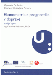 kniha Ekonometrie a prognostika v dopravě studijní opora, Univerzita Pardubice 2013