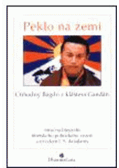 kniha Peklo na zemi stručná biografie tibetského politického vězně, DharmaGaia 1999