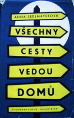 kniha Všechny cesty vedou domů román, Svobodné slovo - Melantrich 1958