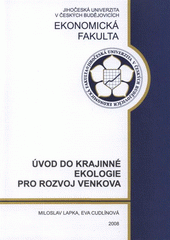 kniha Úvod do krajinné ekologie pro rozvoj venkova, Jihočeská univerzita 2008