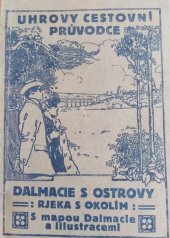 kniha Průvodce po Dalmacii s ostrovy rjeka s okolím, Jos. Uher 1912