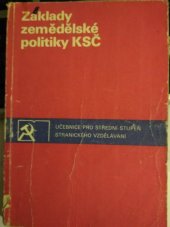 kniha Základy zemědělské politiky KSČ učeb. text pro stř. stupeň stranického vzdělávání, Svoboda 1977