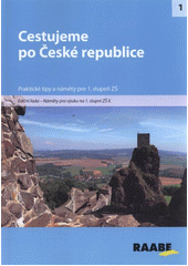 kniha Cestujeme po České republice náměty pro výuku na 1. stupni ZŠ II. : [praktické tipy a náměty pro 1. stupeň ZŠ], Raabe 2012