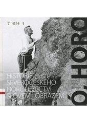 kniha Ó, horo historie severočeského horolezectví slovem i obrazem, Milešovka, obecně prospěšná společnost 2009