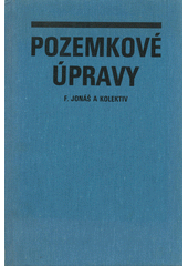 kniha Pozemkové úpravy celost. vysokošk. učebnice pro vys. školy zeměd., SZN 1990