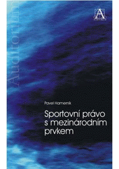 kniha Sportovní právo s mezinárodním prvkem, Auditorium 2007