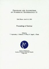 kniha Programs and algorithms of numerical mathematics 15 = Programy a algoritmy numerické matematiky 15 Dolní Maxov, June 6-11, 2010, proceedings of seminar, Mathematical Institute of the Academy of Sciences of the Czech Republic 2010