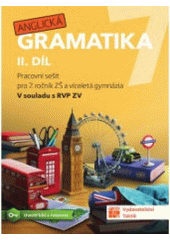 kniha Anglická gramatika 7 2. díl - Pracovní sešit - pro 7. ročník ZŠ a víceletá gymnázia, Taktik 2021